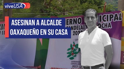 Asesinan a alcalde de zona de Oaxaca, México