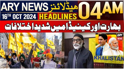 ARY News 4 AM Headlines | 16th Oct 24 | Bharat Aur Canada Mein Shadeed Ikhtilafat