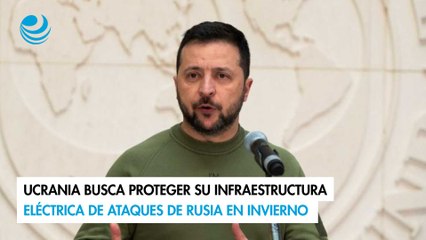 Ucrania busca proteger su infraestructura eléctrica de ataques de Rusia en invierno