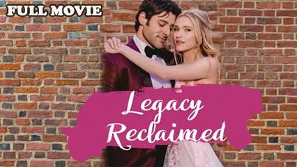 Legacy Reclaimed Full Movie (Completed)