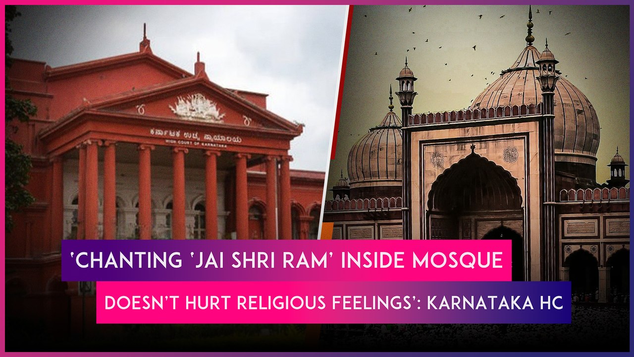 ‘Chanting ‘Jai Shri Ram’ Inside Mosque Doesn’t Hurt Religious Feelings’: Karnataka High Court