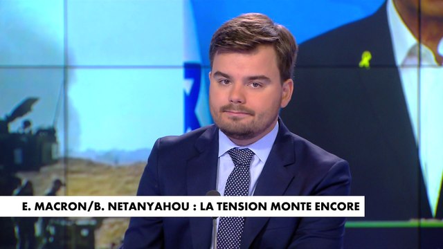 L'édito de Gauthier Le Bret : «Emmanuel Macron / Benjamin Netanyahou : la tension monte encore»