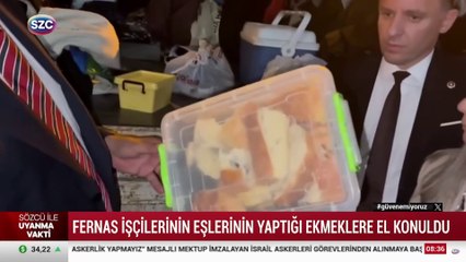 Grevdeki Fernas işçilerin eşlerinin yaptığı ekmeklere polis el koydu