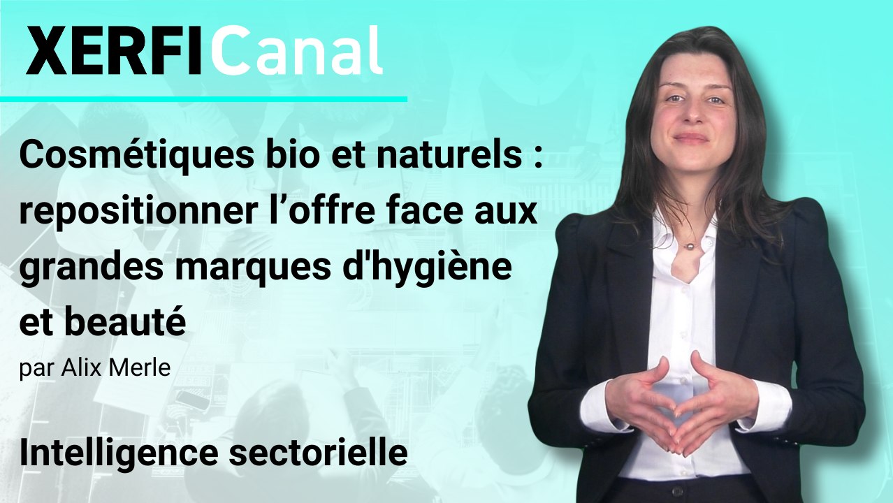 Cosmétiques bio et naturels : repositionner l’offre face aux grandes marques d'hygiène et beauté [Alix Merle]