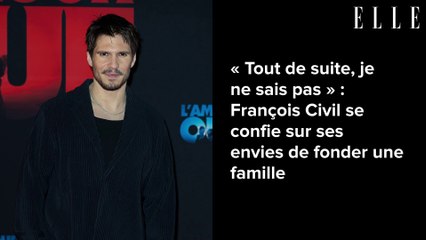 « Tout de suite, je ne sais pas » : François Civil se confie sur ses envies de fonder une famille