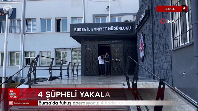 Bursa'da fuhuş operasyonu: 4 kadın kurtarıldı