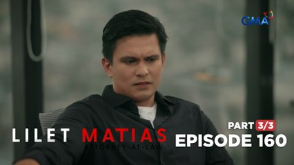 Lilet Matias, Attorney-At-Law: A hole on Atty. Renan’s evidence! (Episode 160 - Part 3/3)