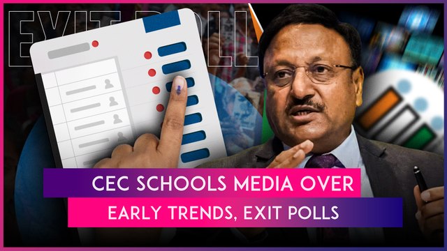 CEC Slams Practice Of Showing Early Trends On Counting Day, Asks Media To Introspect Over Exit Polls