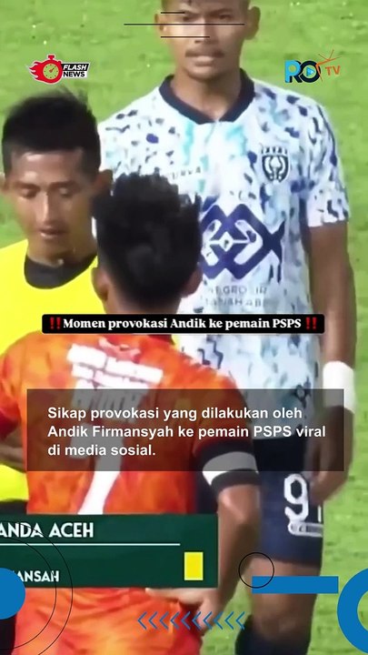 Viral! Momen Andik Firmansyah Provokasi Pemain PSPS.