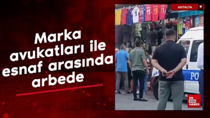 Alanya'da marka avukatları ile esnaf arasında arbede