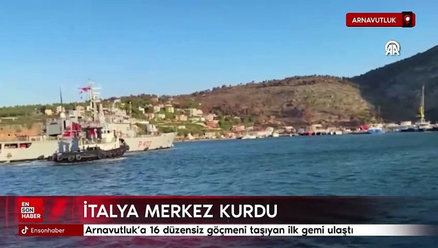 İtalya'nın Arnavutluk'ta kurduğu merkeze 16 düzensiz göçmeni taşıyan ilk gemi ulaştı