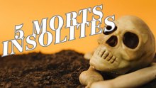 5 morts insolites que vous n’avez jamais vus !