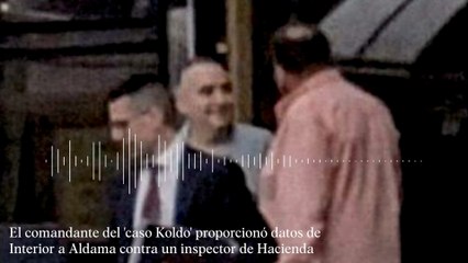Audio | El comandante del 'caso Koldo' proporcionó datos de Interior a Aldama contra un inspector de Hacienda