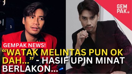 #GempakVideoNews : Hasif Upin Tak Terdesak Nak Memilih Watak