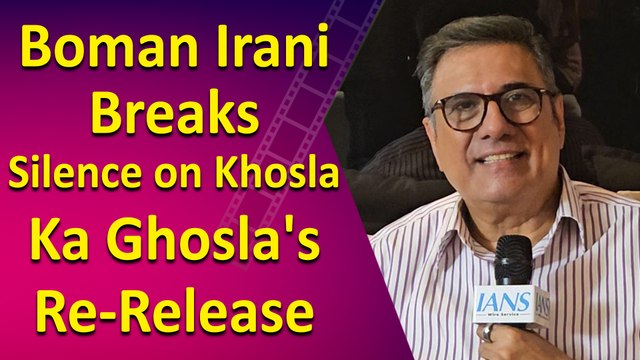 Boman Irani Talks on Khosla Ka Ghosla Re-Release