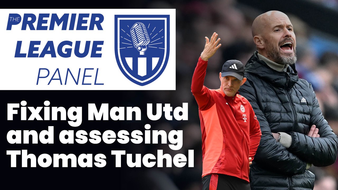 How will Thomas Tuchel fare as the new England manager? | The Premier League Panel