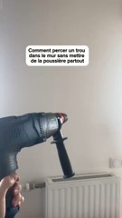 Comment percer un trou dans un mur sans mettre de la poussière partout ⚒️