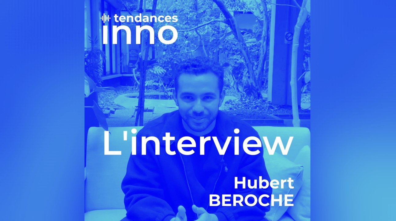 L'Interview Tendances Inno avec Hubert Beroche