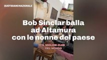 Bob Sinclar balla ad Altamura con le nonne del paese