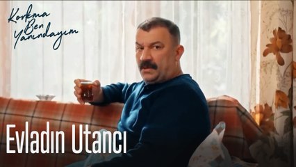 Evladın Utancı-Korkma Ben Yanındayım 2. Bölüm