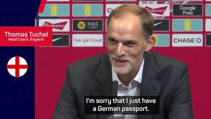 I'm sorry that I have a German passport - Tuchel