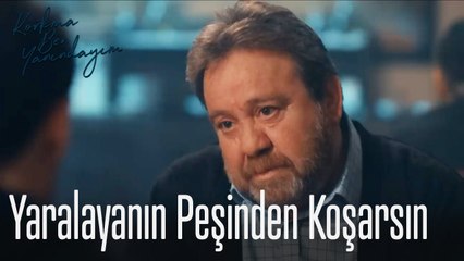 Yaralayanın Peşinden Koşarsın-Korkma Ben Yanındayım 2. Bölüm
