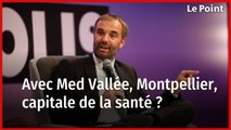 Futurapolis Santé - Avec Med Vallée, Montpellier, capitale de la santé ?