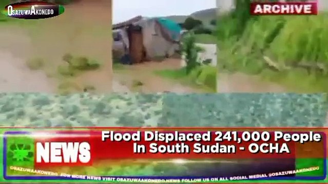 Flood Displaced 241,000 People In South Sudan - OCHA