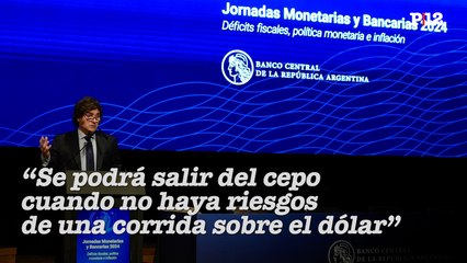 Milei aseguró la salida del cepo: "Cuando no haya riesgos de una corrida sobre el d{olar que pueda disparar la inflación"