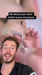Ne laissez pas votre enfant sucer son pouce