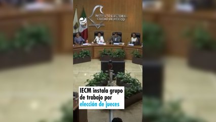IECM instala grupo de trabajo por elección de jueces