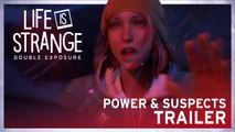 Power and Suspects. Tráiler de Life is Strange: Double Exposure