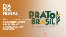 Reality show Prato Brasil: talento da mulher brasileira no agronegócio e na culinária
