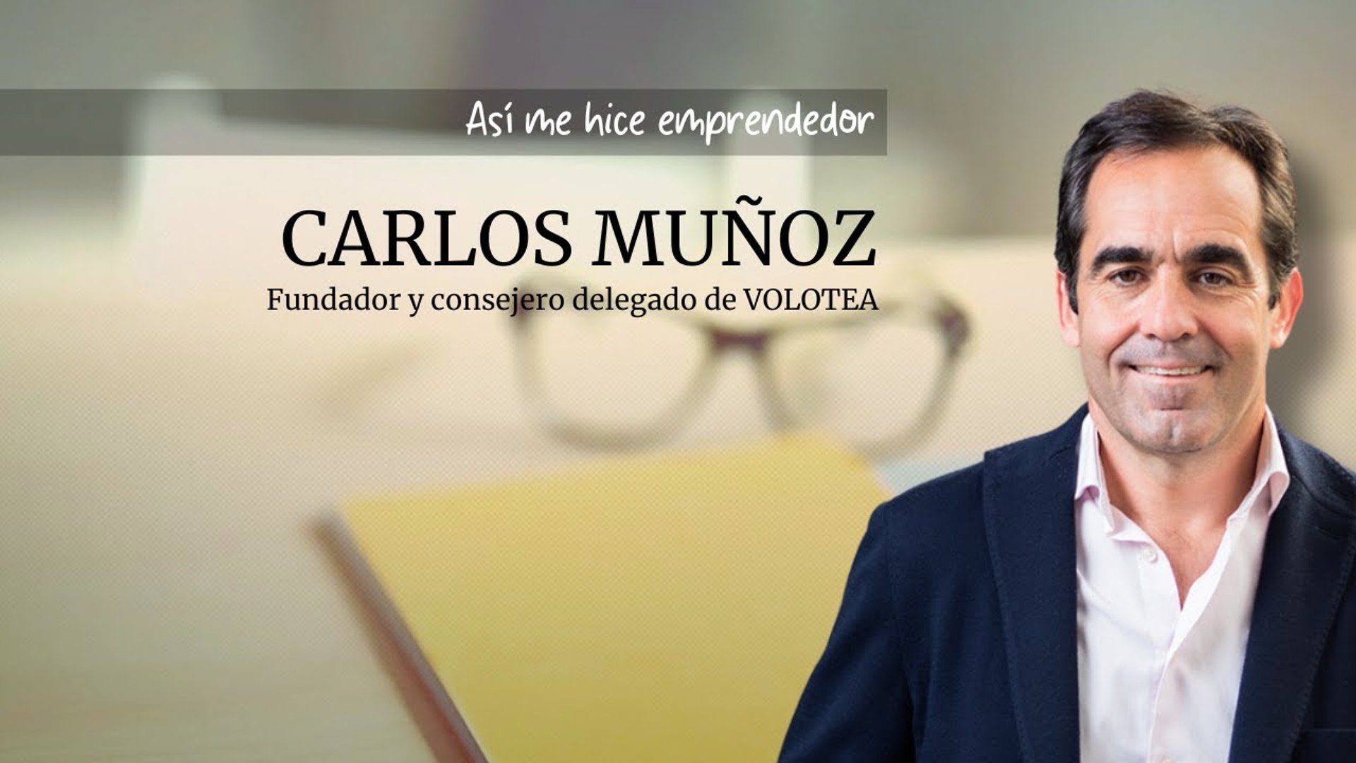 As me hice emprendedor: Carlos Muoz, fundador de Vueling y VOLOTEA