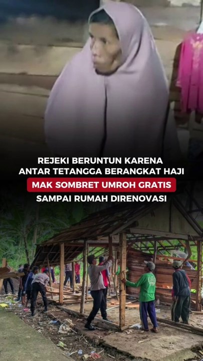 Rejeki Beruntun Karena Antar Tetangga Berangkat Haji, Mak Sombret Umroh Gratis sampai Rumah Direnovasi