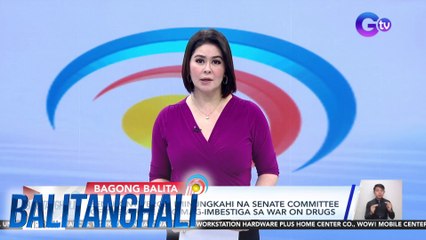 Sen. Hontiveros, iminungkahi na senate committee of the whole ang mag-imbestiga sa war on drugs | Balitanghali