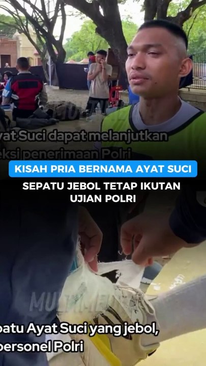 Kisah Pria Bernama Ayat Suci, Sepatu Jebol Tetap Ikutan Ujian Polri