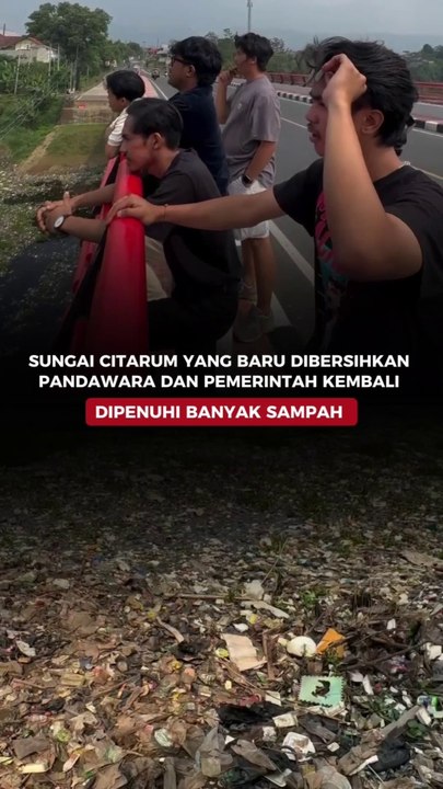 Sungai Citarum yang Baru Dibersihkan Pandawara dan Pemerintah Kembali Dipenuhi Banyak Sampah