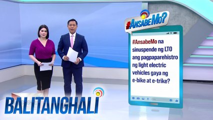 #AnsabeMo na sinuspende ng LTO ang pagpaparehistro ng light electric vehicles gaya ng e-bike at e-trike? | Balitanghali