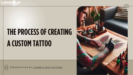 The Process Of Creating A Custom Tattoo