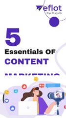 5 Essentials of Content Marketing That Will Transform Your Strategy! | Eflot