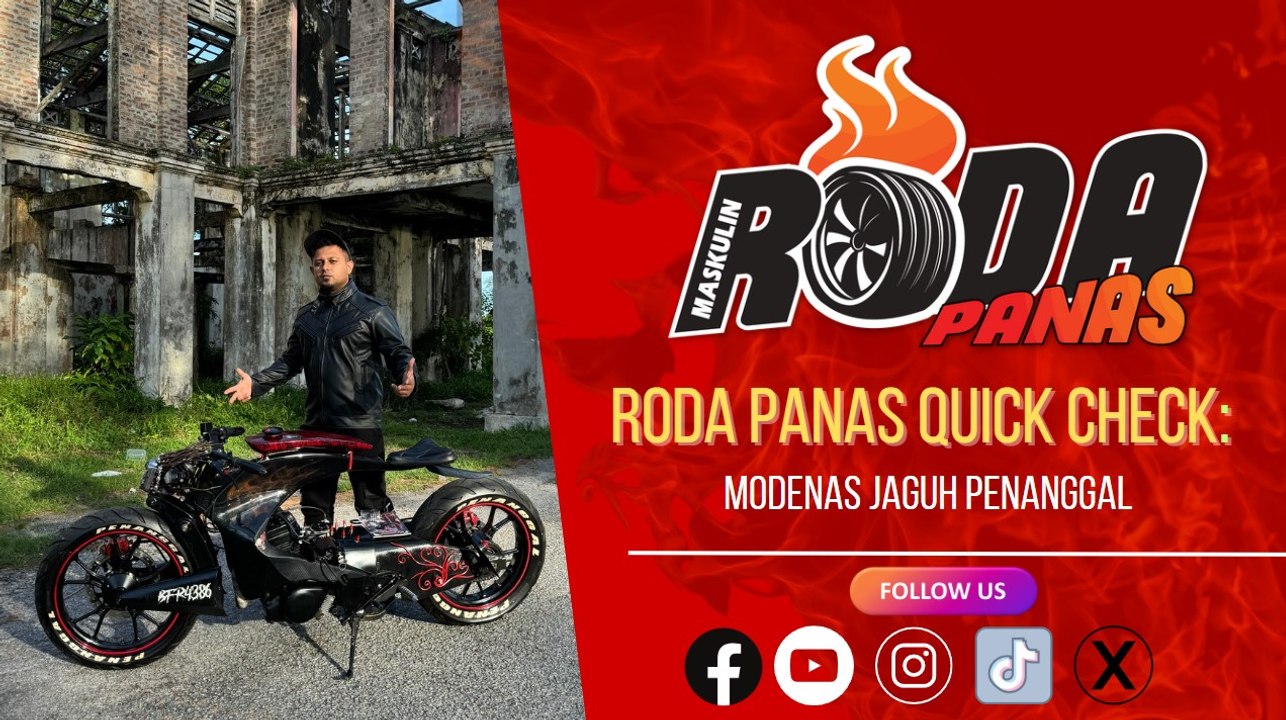 RODA PANAS QUICK CHECK : MODENAS JAGUH PENANGGAL