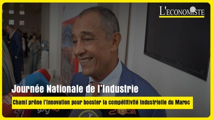 JNI: Chami prône l'innovation pour booster la compétitivité industrielle du Maroc