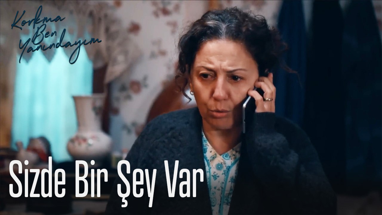 Sizde Bir Şey Var-Korkma Ben Yanındayım 3. Bölüm
