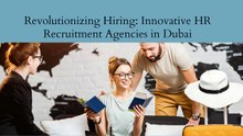 Revolutionizing Hiring Innovative HR Recruitment Agencies in Dubai