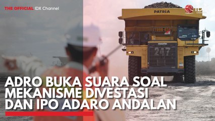 ADRO Buka Suara Soal Mekanisme Divestasi dan IPO Adaro Andalan
