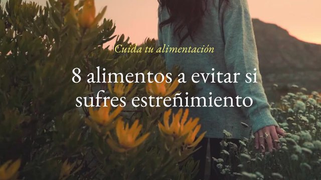 8 alimentos a evitar si sufres estreñimiento