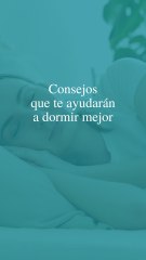 Consejos que te ayudarán a dormir mejor