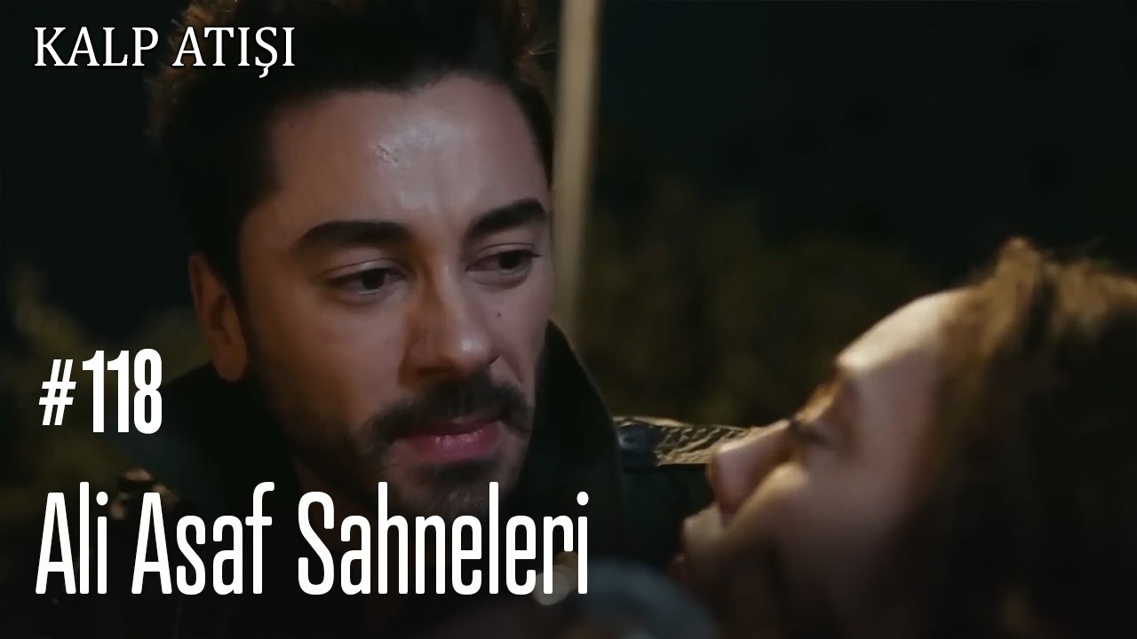 Ali Asaf Sahneleri - Kalp Atışı