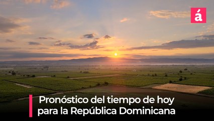 Clima para la República Dominicana: Pronóstico del tiempo de hoy viernes 18 de de octubre.